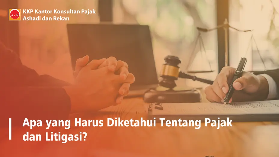 Apa yang Harus Diketahui Tentang Pajak dan Litigasi?